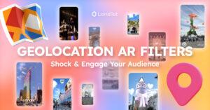 Article "Geolocation AR Filters: Shock & Engage Your Audience" cover
