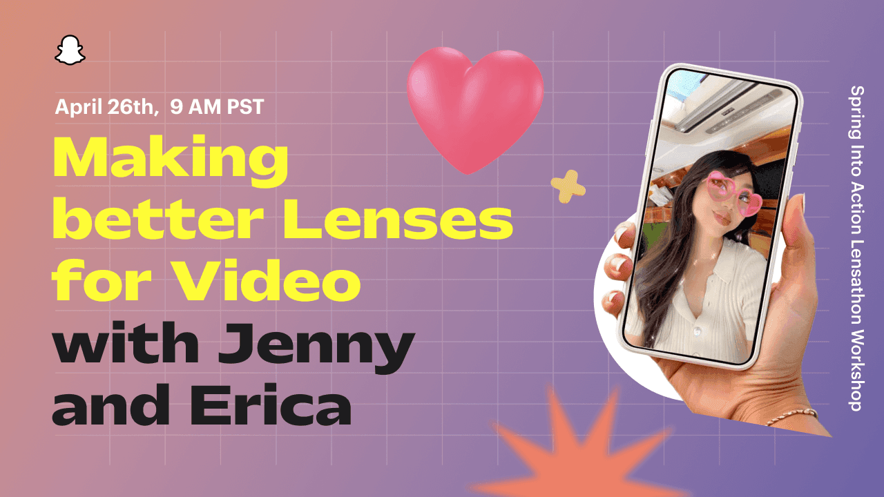 Making better Lenses for Video with Jenny and Erica