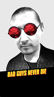 Bad Guys Don't Die